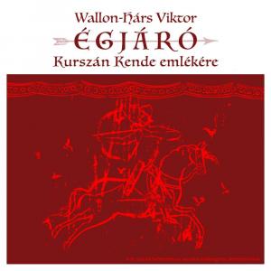 Wallon-Hárs Viktor - Égjáró, ősmagyar zene Kurszán Kende emlékére | Wahavi Music